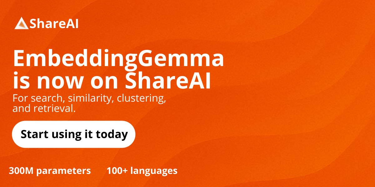 EmbeddingGemma is now on ShareAI
